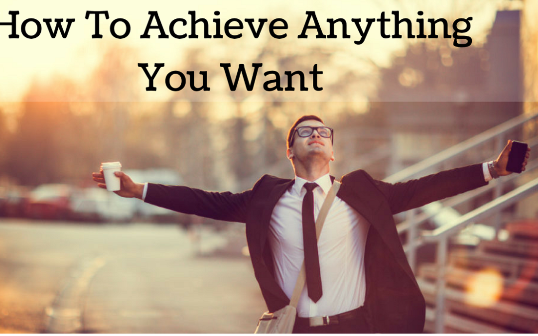 How To Achieve Anything You Want RespectStrategy